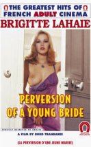 Perversions of a Young Bride +18 Film İzle