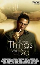 These Things We Do erotik film izle