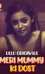 Meri Mummy Ki Dost – Part 1 Erotik izle
