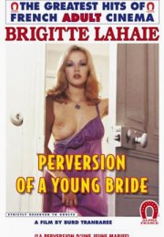 Perversions of a Young Bride +18 Film İzle