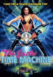 The Exotic Time Machine : Egzotik Güzeller +18 Film İzle