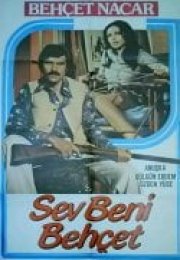 Sev Beni Behçet izle