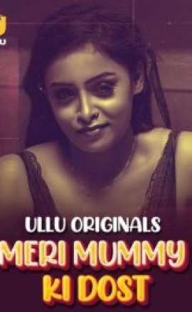 Meri Mummy Ki Dost – Part 1 Erotik izle